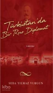 Türkistan'da Bir Türk Diplomat