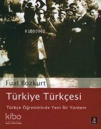 Türkiye Türkçesi; Türkçe Öğretiminde Yeni Bir Yöntem