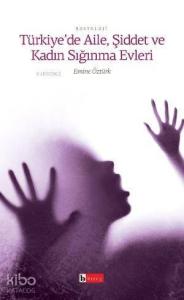 Türkiye'de| Aile Şiddet ve Kadın Sığınma Evleri