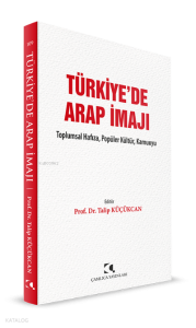 Türkiye'de Arap İmajı;Toplumsal Hafıza, Popüler Kültür, Kamuoyu