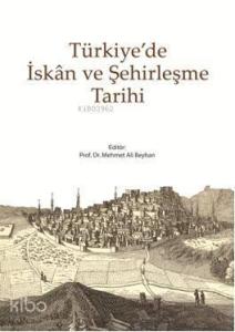 Türkiye'de İskan ve Şehirleşme Tarihi