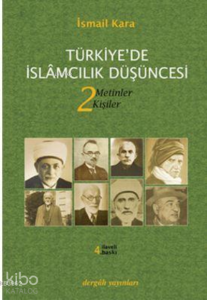 Türkiye'de İslamcılık Düşüncesi 2; Metinler - Kişiler