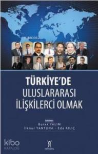 Türkiye'de Uluslararası İlişkilerci Olmak