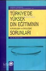 Türkiye'de Yüksek Din Eğitiminin Kurumlaşma ve Ekolleşme Sorunları