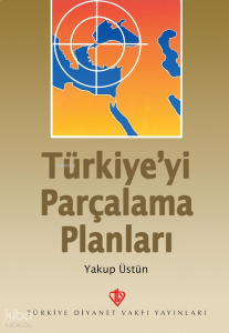 Türkiye'yi Parçalama Planları