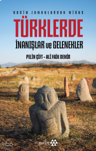 Türklerde İnanışlar ve Gelenekler;Kadim Zamanlardan Miras