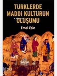 Türklerde Maddi Kültürün Oluşumu