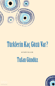 Türklerin Kaç Gözü Var?