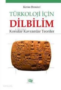 Türkoloji için Dilbilim; Konular Kavramlar Teoriler