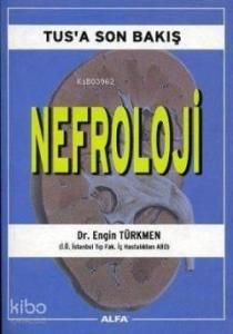 Tus'a Son Bakış - Nefroloji