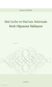 Tûsî’nin Tefsirinde Nesh Olgusuna Yaklaşımız