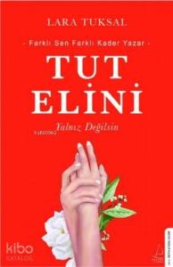 Tut Elini; Yalnız Değilsin