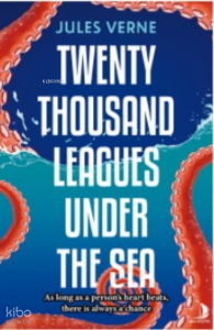 Twenty Thousand Leagues Under The Sea;As long As a Person’s Heart Beats, There İs Al Always a Chance