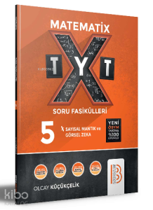 TYT Matematix Soru Fasikülleri 5 Sayısal Mantık ve Görsel Zeka