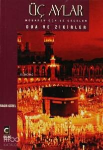 Üç Aylar Mübarek Gün ve Geceler Dua ve Zikirler