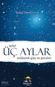 Üç Aylar Mübarek Gün ve Geceler