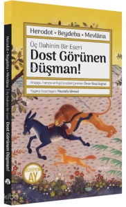Üç Dahinin Bir Eseri Dost Görünen Düşman!;Herodot • Bedaba • Mevlâna