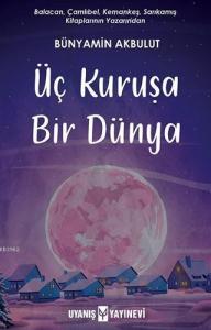 Üç Kuruşa Bir Dünya