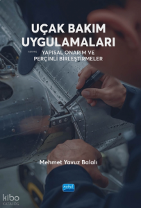 Uçak Bakım Uygulamaları;Yapısal Onarım ve Perçinli Birleştirmeler