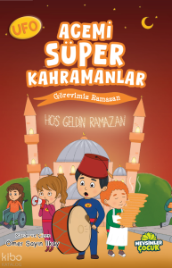 UFO Acemi Süper Kahramanlar;Görevimiz Ramazan