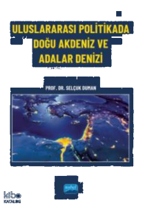Uluslararası Politikada Doğu Akdeniz ve Adalar Denizi