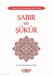 Ümmetin Kurtuluşuna Giden Yolda Sabır Ve Şükür