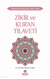Ümmetin Kurtuluşuna Giden Yolda Zikir ve Kur'an Tilaveti