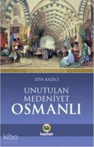 Unutulan Medeniyet Osmanlı