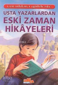 Usta Yazarlardan Eski Zaman Hikayeleri