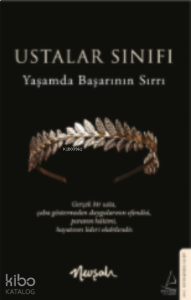 Ustalar Sınıfı;Yaşamda Başarının Sırrı