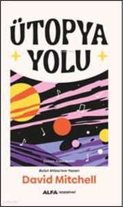 Ütopya Yolu;Bulut Atlası’nın Yazarı