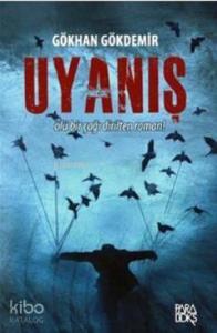 Uyanış; Ölü Bir Çağı Dirilten Roman!