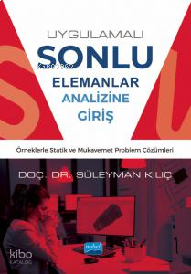 Uygulamalı Sonlu Elemanlar Analize Giriş- Örneklerle Statik ve Mukavemet Problem Çözümleri
