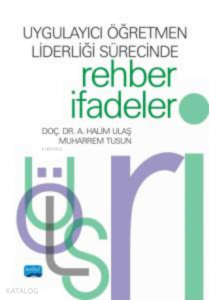 Uygulayıcı Öğretmen Liderliği Sürecinde; Rehber İfadeler