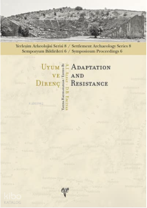 Uyum ve Direnç - Yerleşim Arkeolojisi Serisi 8