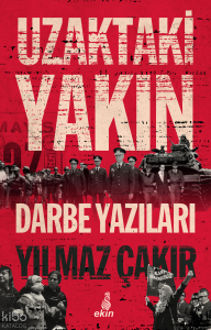 Uzaktaki Yakın;Darbe Yazıları