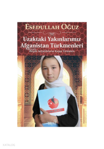 Uzaktaki Yakınlarımız Afganistan Türkmenleri