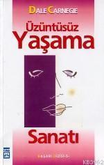 Üzüntüsüz Yaşama  Sanatı