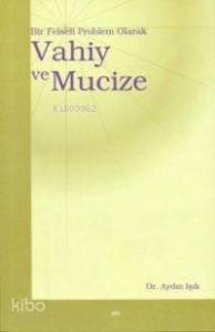 Vahiy ve Mucize; Bir Felsefi Problem Olarak