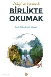 Vahyi Ve Kainatı Birlikte Okumak