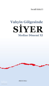 Vahyin Gölgesinde Siyer Medine Dönemi XI