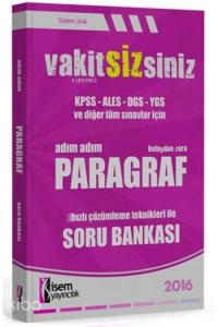 VakitSizsiniz Tüm Sınavlar İçin Kolaydan Zora Adım Adım Paragraf Soru Bankası 2016; Hızlı Çözümleme Teknikleri İle