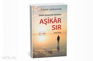 Varlık Aynasında Görünen Aşikar Sır (Birinci Sır)