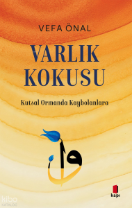 Varlık Kokusu;Kutsal Ormanda Kaybolanlara