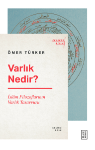 Varlık Nedir?; İslam Filozoflarının Varlık Tasavvuru