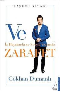 Ve Zarafet; İş Hayatında ve Sosyal Yaşamda