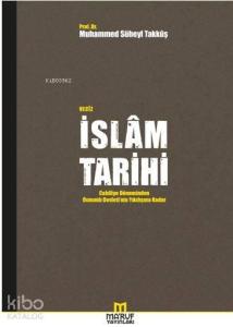 Veciz İslam Tarihi; Cahiliye Döneminden Osmanlı Devleti'nin Yıkılışına Kadar
