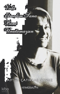 Veda Etmedim Sana Beni Unutamazsın