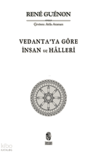 Vedanta'ya Göre İnsan ve Hâlleri