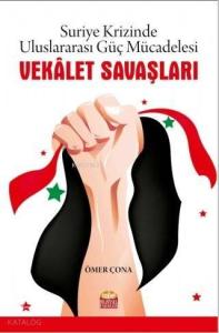 Vekalet Savaşları - Suriye Krizinde Uluslararası Güç Mücadelesi